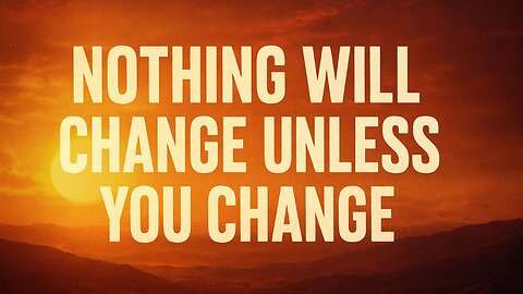 NOTHING WILL CHANGE UNLESS YOU CHANGE | MOTIVATIONAL LESSON #motivacion #motivationalvideo #change