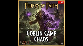 FLURRY OF FAITH LIVE #2: The Whispers Grow LOUDER! Monk vs. Goblin Camp | BG3 Dark Urge