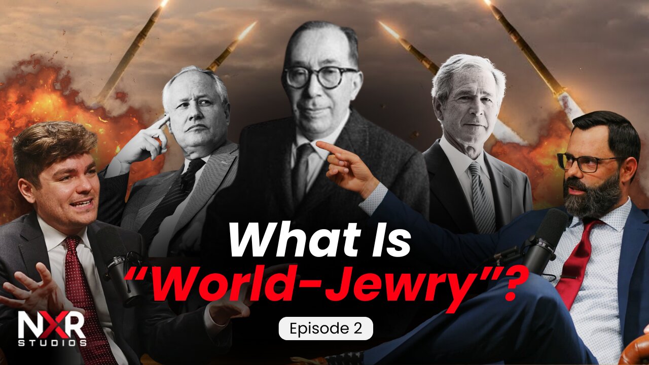 The Inner Workings of "World Jewry" (w/Nick Fuentes) - EP2