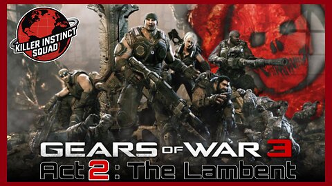 THE LAMBENT | Gears Of War 3 | Act 2 | CO-OP