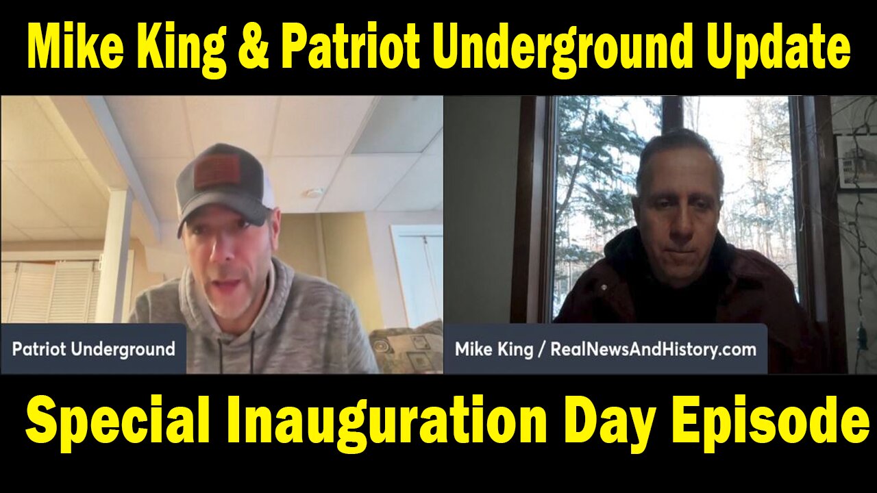 Mike King & Patriot Underground: Special Inauguration Day Episode