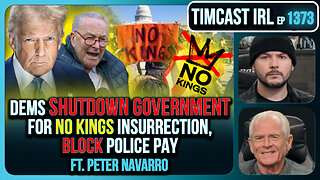 Dems SHUTDOWN Government For NO KINGS Insurrection, Block Police Pay | Timcast IRL