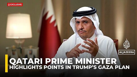 Several points in Trump’s plan need clarification, negotiation: Qatar’s PM