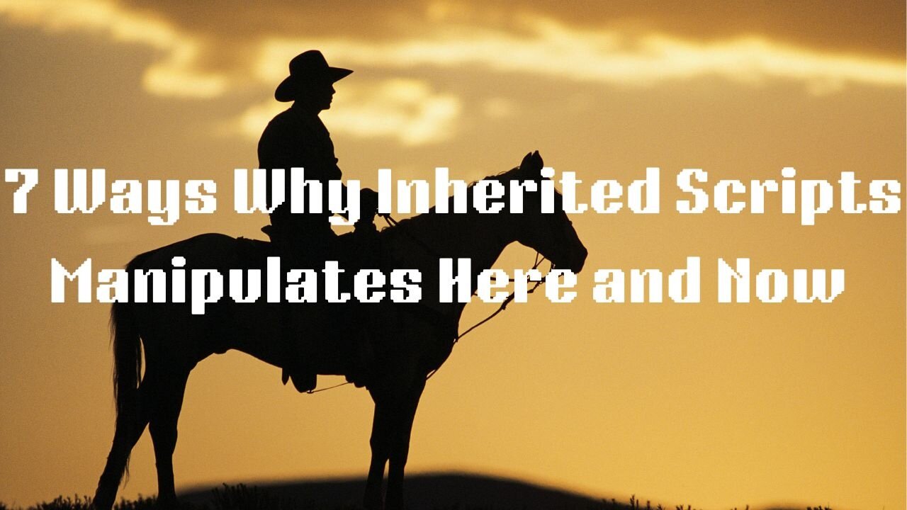 7 Ways Why Inherited Scripts Manipulates Here and Now
