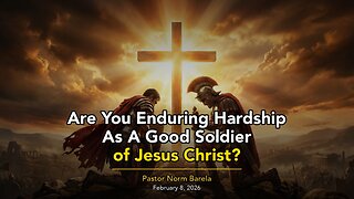 Are You Enduring Hardship As A Good Soldier of Jesus Christ?