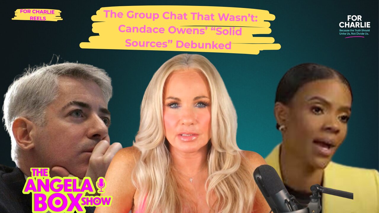 The Group Chat That Wasn’t: Candace Owens’ “Solid Sources” Debunked | For Charlie
