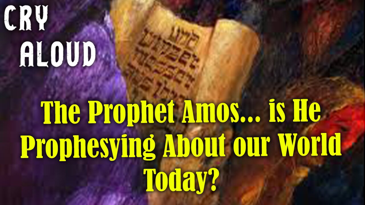 The Prophet Amos... is He Prophesying About our World Today?