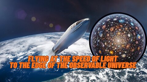 Flying at the speed of light to the edge of the observable Universe
