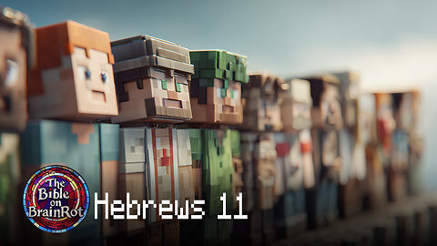 Hebrews 11 — “Hall of Faith” | The Bible on BrainRot