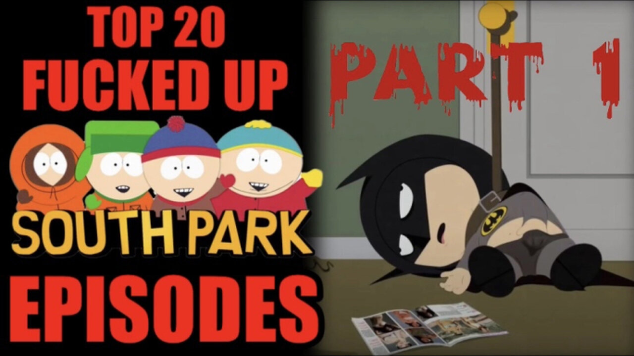 Top 20 Fucked Up South Park Episodes [PART 1] (BANNED UNCENSORED VERSION)
