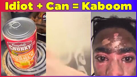 Idiot Heats Unopened Campbell's Soup on Stove – Darwin Award Winner on Video