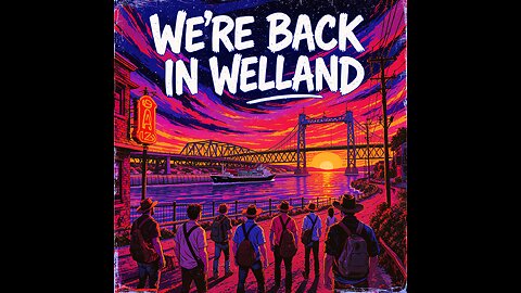 We're Back in Welland [Country Rock Music Lyric Video]