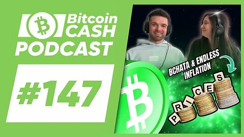 The Bitcoin Cash Podcast #147: BCHata & Endless Inflation feat. Alex & Petya