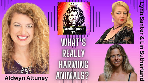 Media Queen TV 2025 Series: Episode 8 - What’s really harming animals?