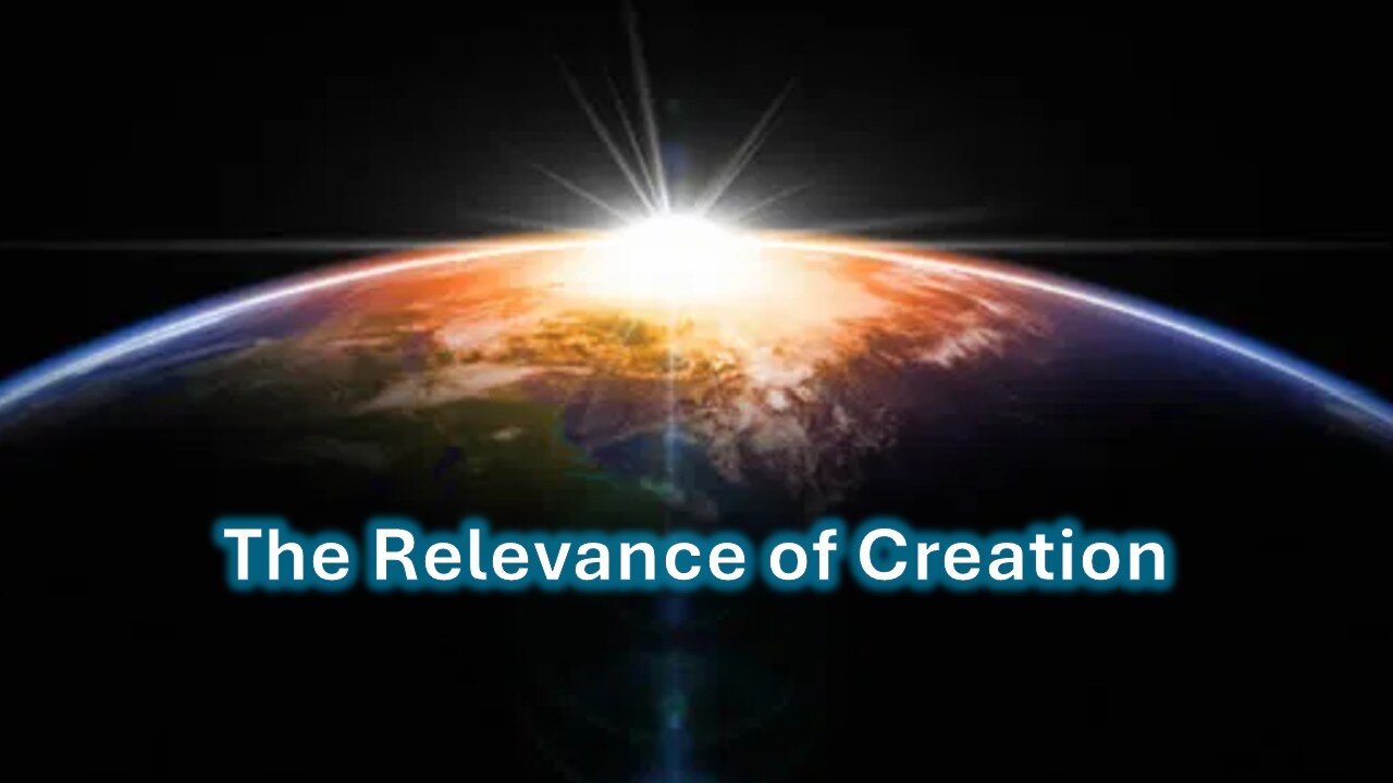 The Relevance of Creation