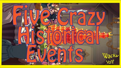 5 crazy historical events you wont believe!