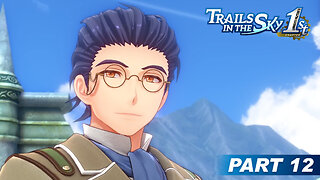 Trails in the Sky 1st Chapter Part 12 - Mysterious Archaeologist