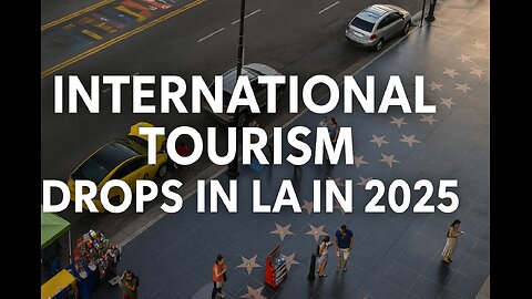 🌴 Tourism Takes a Hit: L.A. Sees 8% Drop in International Visitors in 2025