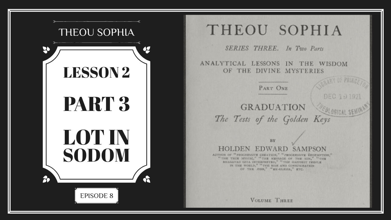 Theou Sophia - Lesson 2 Part 3: Lot in Sodom (Ep.8)
