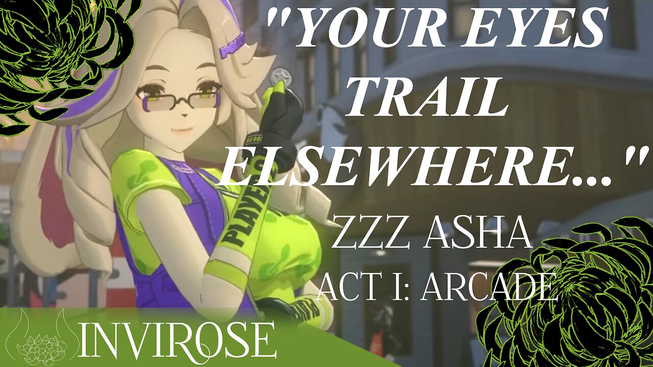 [ZZZ Asha] Visiting the Arcade [Act I][Asha x Listener]