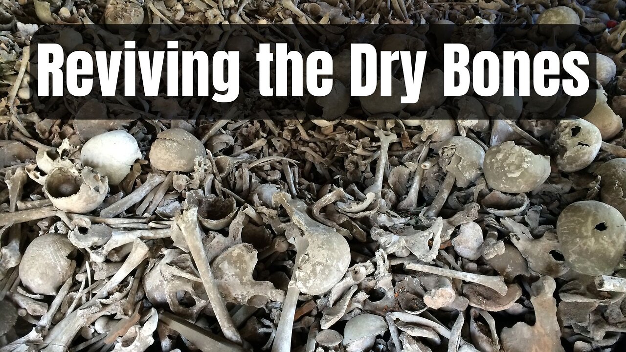 Reviving the Dry Bones