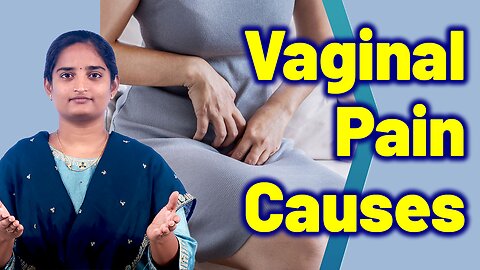 Causes Of Vaginal Infection in Women | Vulvodynia Pelvic Pain Treatment Homeopathy, Medicine Cure