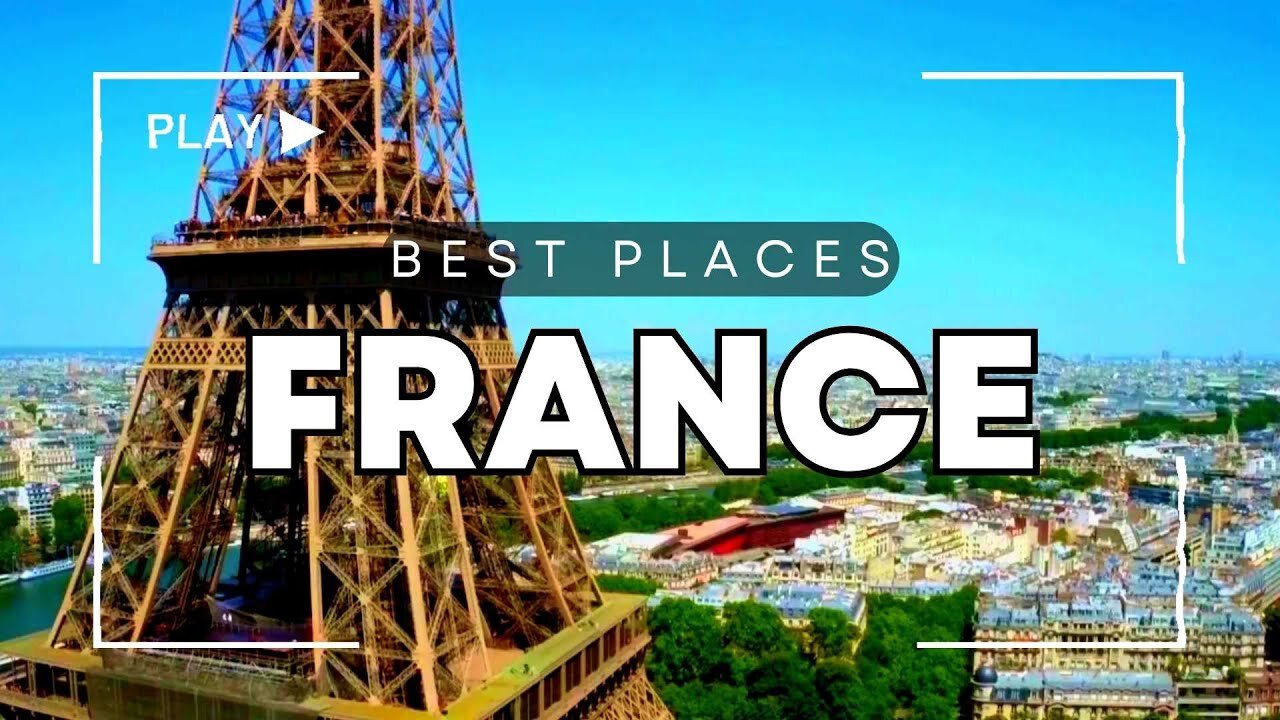 Best Places to Visit in France - Travel Guide Video