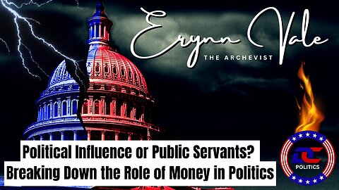 Political Influence or Public Servants? Breaking Down the Role of Money in Politics.