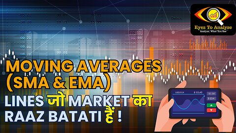 Moving Averages (SMA & EMA) – Trend Pakadne Ka Easy Formula | Eyez to Analyze