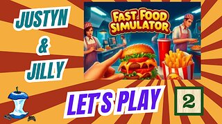 Fast Food Sim | Justyn and Jilly | Let's Play Day 2
