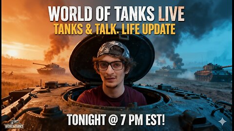 World of Tanks LIVE: My Life Update, Stream Plans, and Pushing for Views (Going Live at 7 PM EST!)