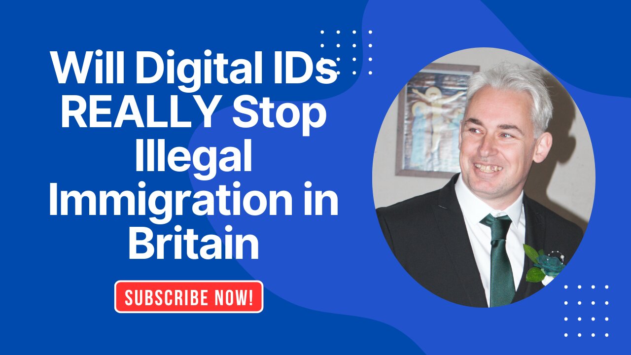 Will Digital IDs REALLY Stop Illegal Immigration in Britain?