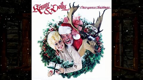 Kenny Rogers and Dolly Parton - "Once Upon a Christmas"