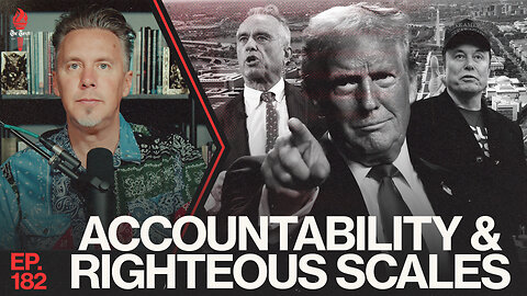 Accountability & Righteous Scales | Ep. 182