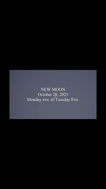 New Moon 🔔 October 20, 2025 Monday Sundown to Tuesday Sundown