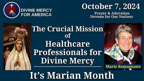 10.7.24 - Marie Romagnano, MSN, RN, CCM-R - Healthcare Professionals for Divine Mercy