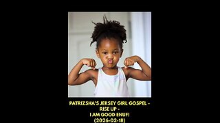 JGG_PATRIZSHA'S JERSEY GIRL GOSPEL RISE UP I AM GOOD ENUF! (2026-02-18)