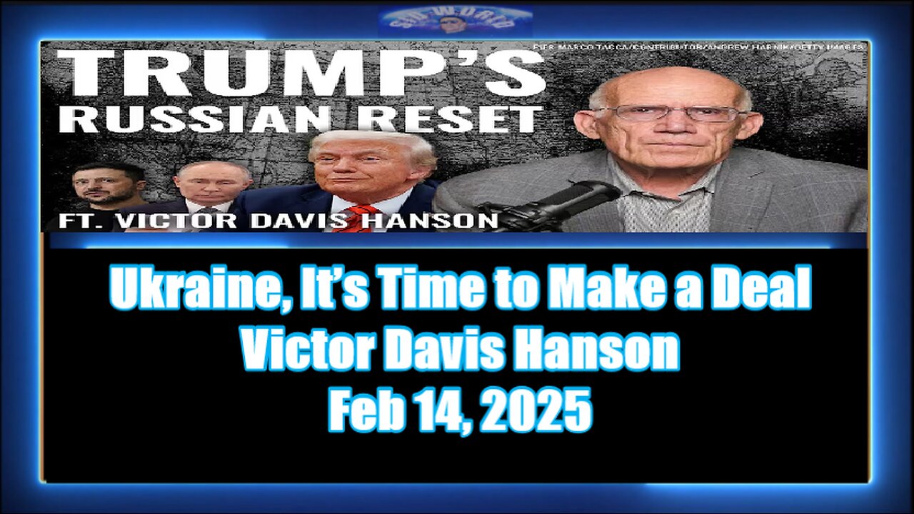 Ukraine, It’s Time to Make a Deal - Victor Davis Hanson