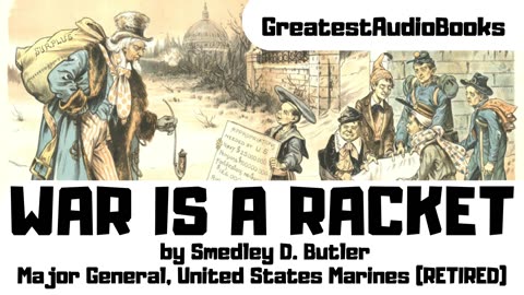 WAR IS A RACKET by Smedley D. Butler - Full Audiobook