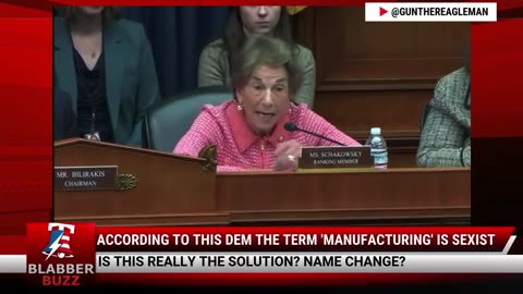 According To This Dem The Term 'Manufacturing' Is Sexist