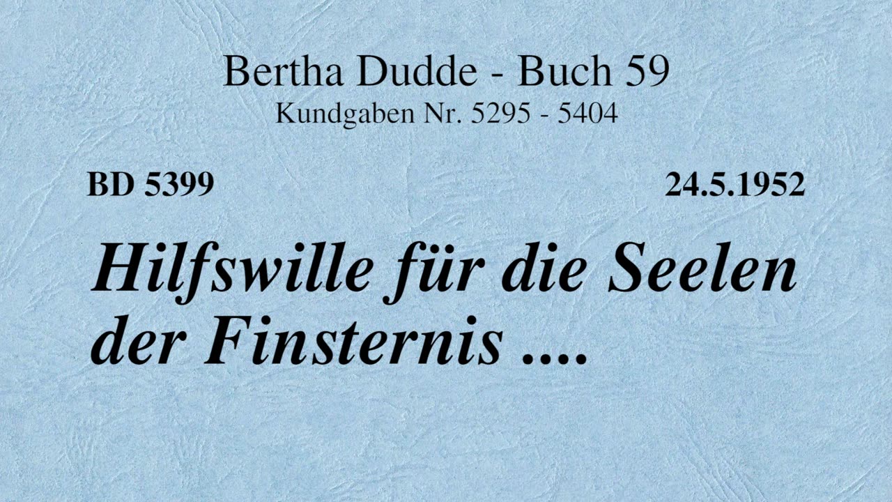 BD 5399 - HILFSWILLE FÜR DIE SEELEN DER FINSTERNIS ....