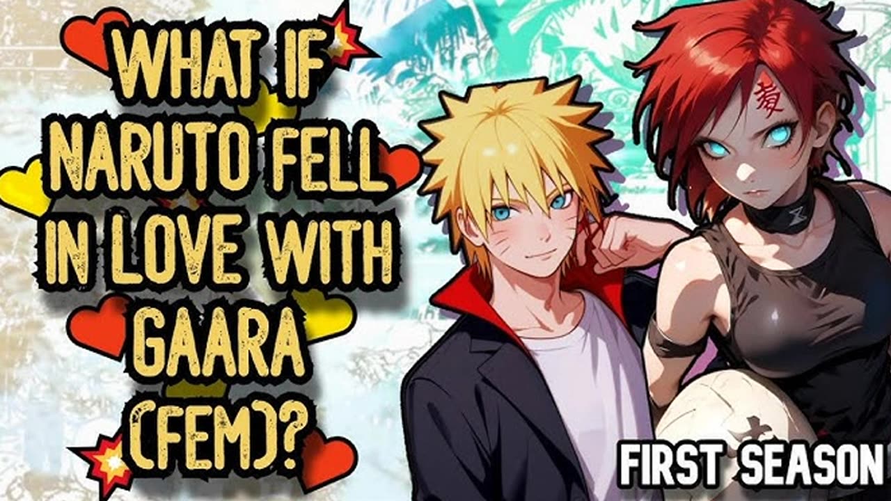 WHAT IF NARUTO fell in LOVE with (fem) GAARA THIRD SEASON FANFIC