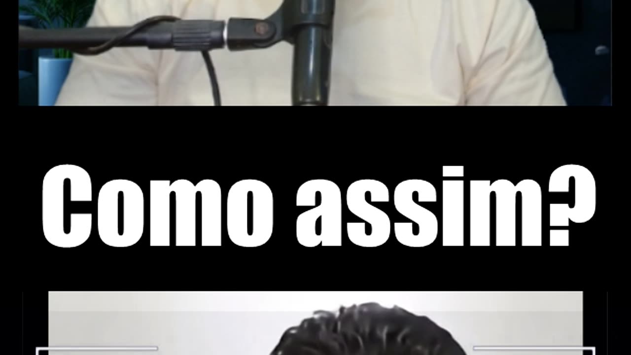 Como assim?