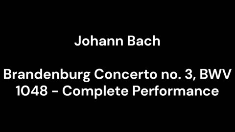 Brandenburg Concerto no. 3, BWV 1048 - Complete Performance