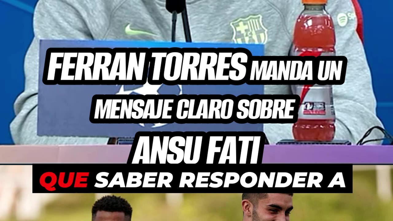 🔥 FERRAN TORRES MANDA UN MENSAJE CLARO SOBRE ANSU FATI: "HAY QUE SABER RESPONDER" ⚽