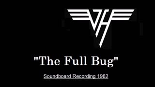 Van Halen - The Full Bug (Live in Fort Wayne, Indiana 1982) Soundboard