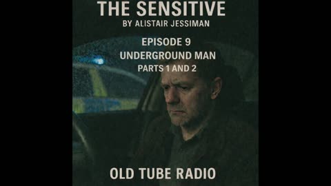 The Sensitive Episode 9 - The Sensitive Underground Man By Alistair Jessiman : BBC RADIO DRAMA