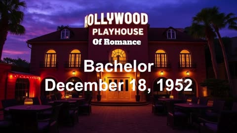 52-12-18 Hollywood Playhouse of Romance Bachelor