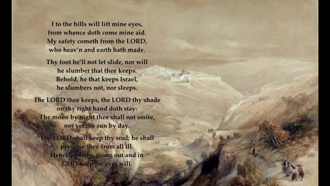 Psalm 121 in full. Tune: Elijah