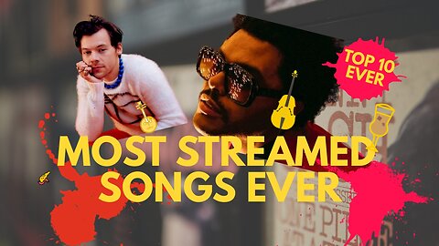 TOP 10 MOST STREAMED SONGS EVER!!!